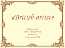 «British artist» Project work Helen Mulyarevich Form 10-A Lityn school №1