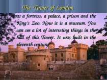 The Tower of London was a fortress, a palace, a prison and the King’s Zoo. No...