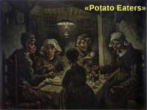 «Potato Eaters»
