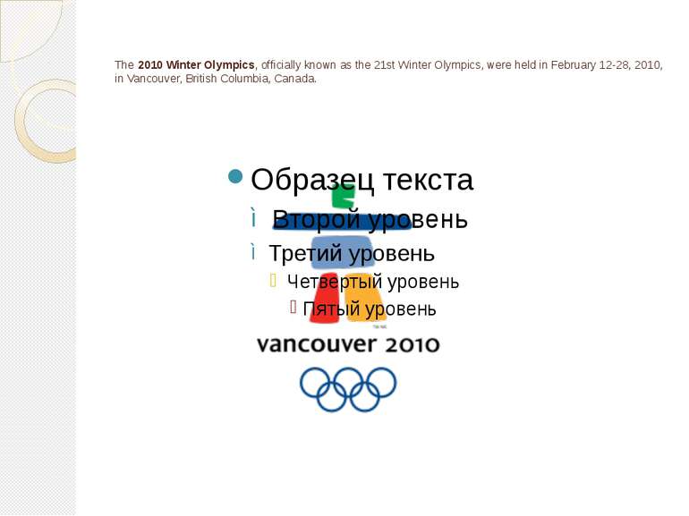 The 2010 Winter Olympics, officially known as the 21st Winter Olympics, were ...