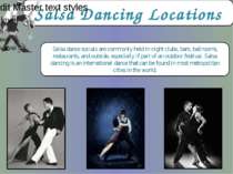 Salsa Dancing Locations Salsa dance socials are commonly held in night clubs,...