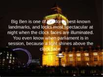 Big Ben is one of London's best-known landmarks, and looks most spectacular a...