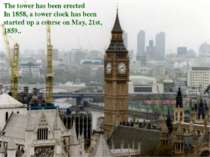 The tower has been erected In 1858, a tower clock has been started up a cours...