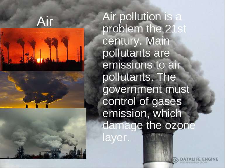 Air Air pollution is a problem the 21st century. Main pollutants are emission...