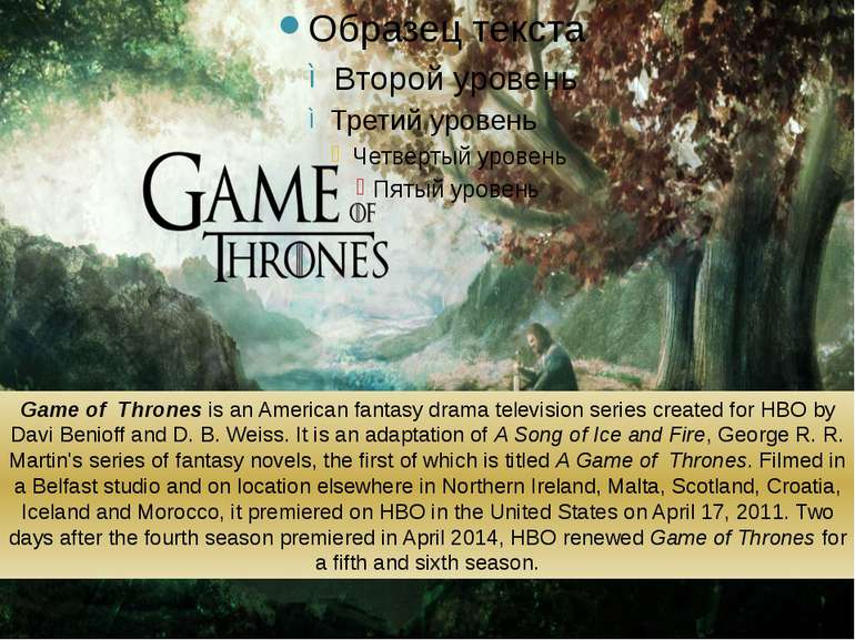 Game of Thrones is an American fantasy drama television series created for HB...