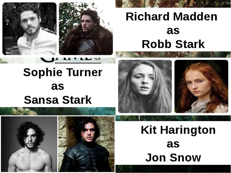 Richard Madden as Robb Stark Sophie Turner as Sansa Stark Kit Harington as Jo...