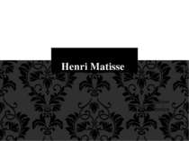 Sechkina Anastasiya 11-L Henri Matisse