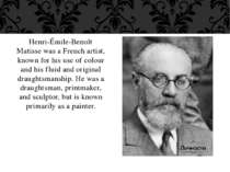 Henri-Émile-Benoît Matisse was a French artist, known for his use of colour a...
