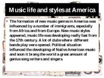 Music life and styles at America The formation of new music genres in America...