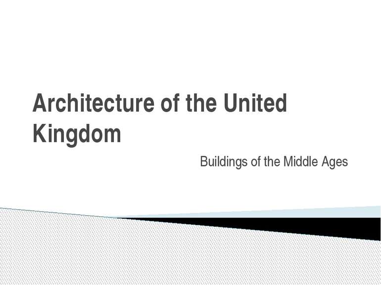 Architecture of the United Kingdom Buildings of the Middle Ages