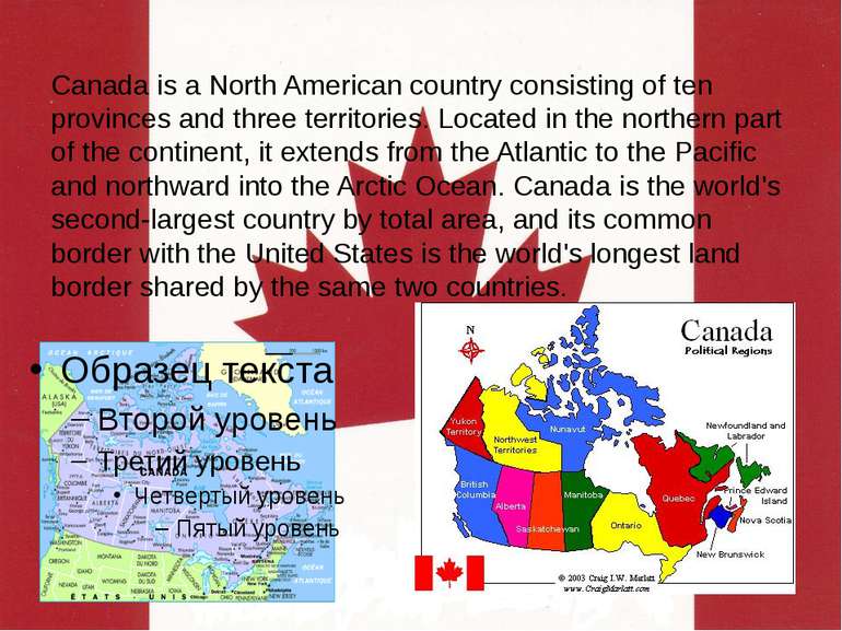 Canada is a North American country consisting of ten provinces and three terr...