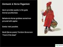 Germanic & Norse Paganism Idunn provides apples to the gods Eternal youthfuln...