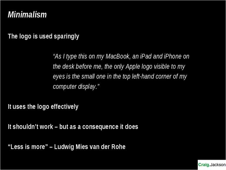 Minimalism The logo is used sparingly “As I type this on my MacBook, an iPad ...