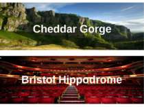 Cheddar Gorge Bristol Hippodrome