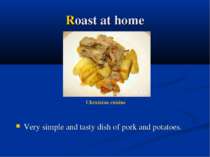 Roast at home Very simple and tasty dish of pork and potatoes. Ukrainian cuisine