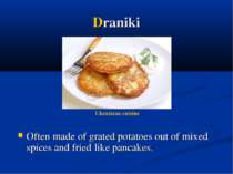Draniki Often made of grated potatoes out of mixed spices and fried like panc...