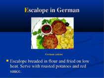 Escalope in German Escalope breaded in flour and fried on low heat. Serve wit...