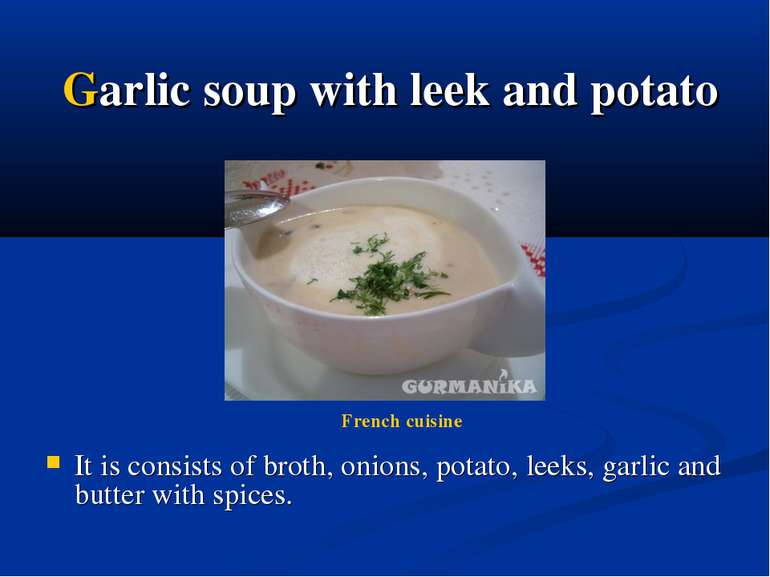 Garlic soup with leek and potato It is consists of broth, onions, potato, lee...