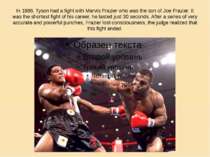 In 1986, Tyson had a fight with Marvis Frazier who was the son of Joe Frazier...
