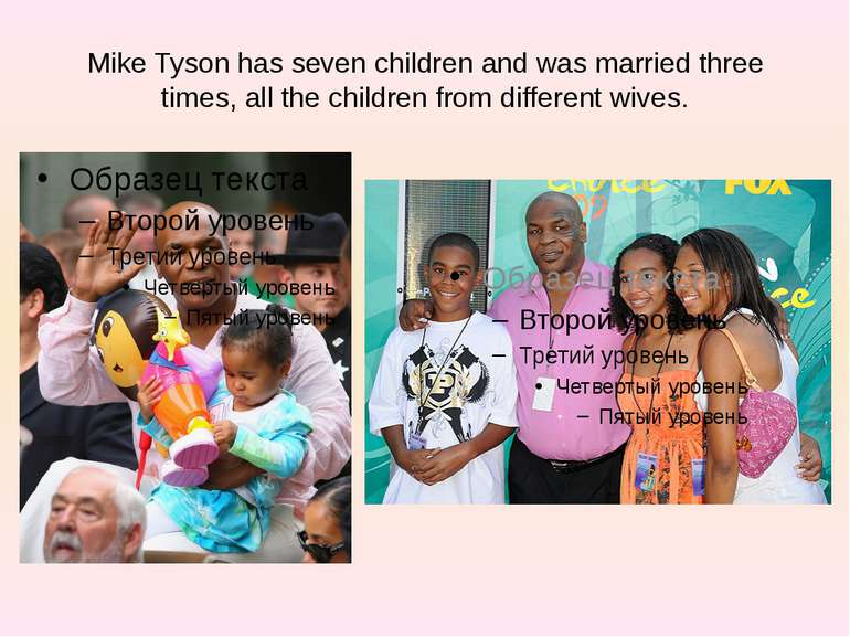 Mike Tyson has seven children and was married three times, all the children f...
