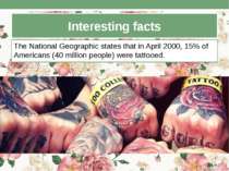 Interesting facts The National Geographic states that in April 2000, 15% of A...