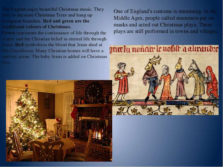 The English enjoy beautiful Christmas music. They love to decorate Christmas ...