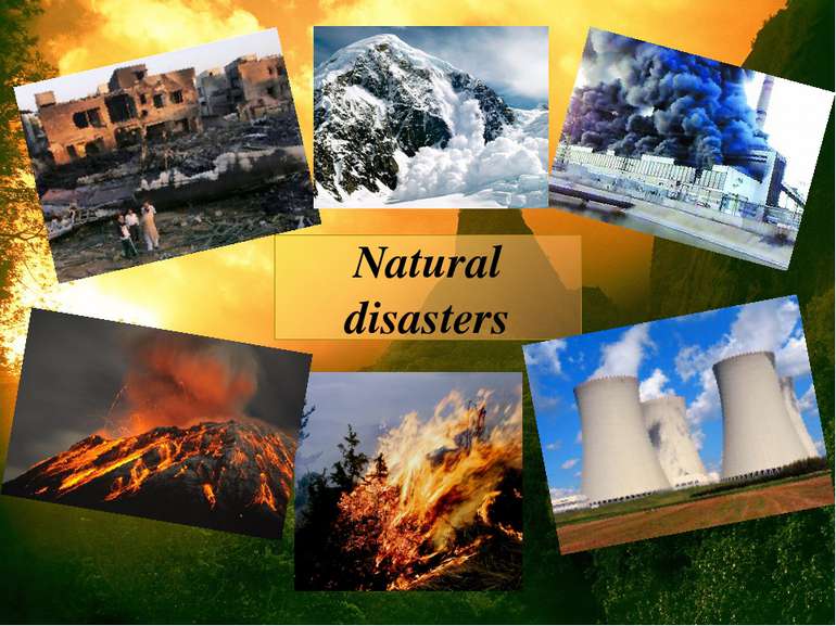 "Ecological Problems. Natural disasters" - презентація з англійської мови