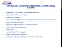 Services «The Four Corners of the World» Travel Company provides: organizatio...