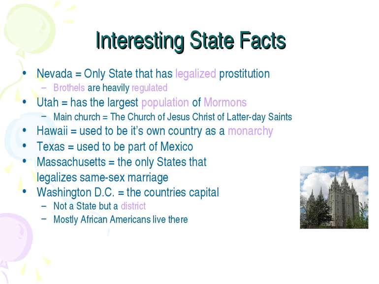 Interesting State Facts Nevada = Only State that has legalized prostitution B...