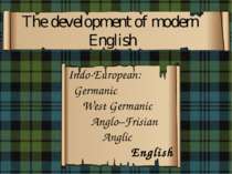 "The development of modern English"