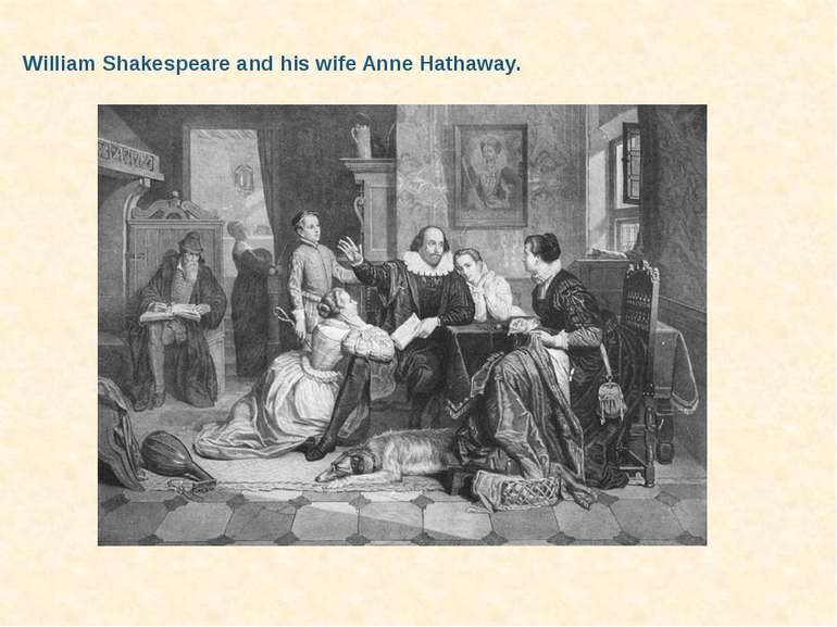 William Shakespeare and his wife Anne Hathaway.