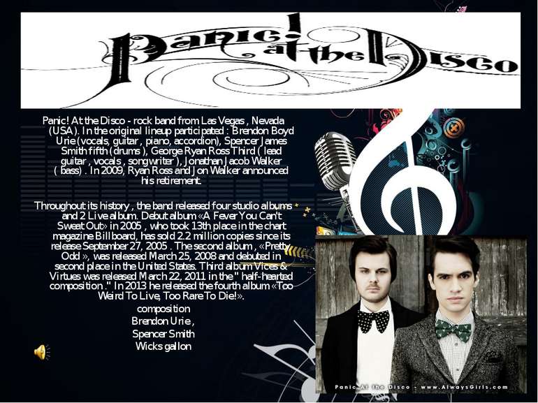 Panic! At the Disco - rock band from Las Vegas , Nevada (USA). In the origina...