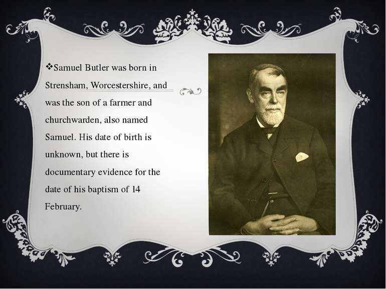 Samuel Butler was born in Strensham, Worcestershire, and was the son of a far...