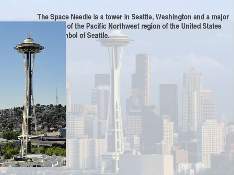 The Space Needle is a tower in Seattle, Washington and a major landmark of th...