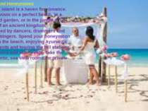 Weddings and Honeymoons This exotic island is a haven for romance. Take your ...