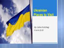Ukrainian Places to Visit By Julia Kolchag Form 11-B