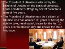 The President of Ukraine is elected by the citizens of Ukraine on the basis o...