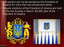 One person can not be elected as the President of Ukraine for more than two c...