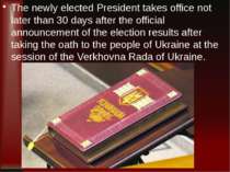 The newly elected President takes office not later than 30 days after the off...