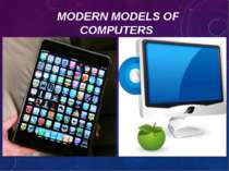 MODERN MODELS OF COMPUTERS