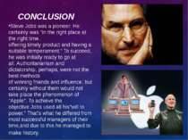СONCLUSION Steve Jobs was a pioneer. He certainly was "in the right place at ...