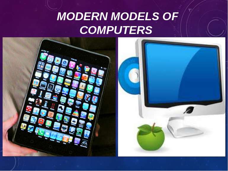 MODERN MODELS OF COMPUTERS