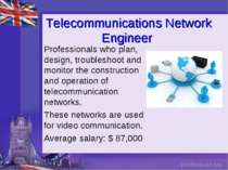 Telecommunications Network Engineer Professionals who plan, design, troublesh...