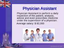 Physician Assistant Physician Assistant to perform a daily inspection of the ...