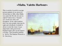 «Malta. Valetto Harbour» This is another beautiful seascape picture painted o...