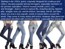 Starting in the 1950s, jeans, originally designed for cowboys and miners, bec...
