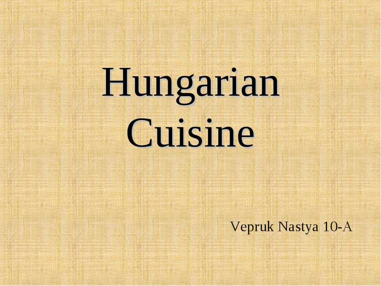 Hungarian Cuisine Vepruk Nastya 10-A