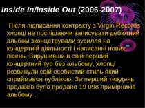 Inside In/Inside Out (2006-2007) Після підписання контракту з Virgin Records ...
