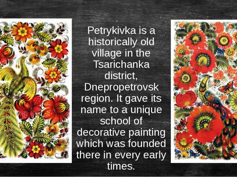 Petrykivka is a historically old village in the Tsarichanka district, Dneprop...