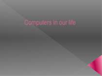 "Computers in our life"